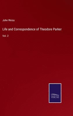 bokomslag Life and Correspondence of Theodore Parker