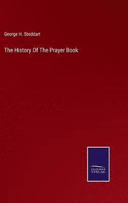 bokomslag The History Of The Prayer Book