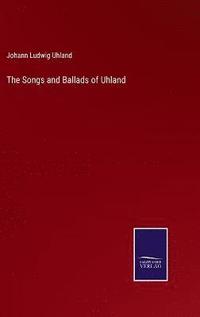 bokomslag The Songs and Ballads of Uhland
