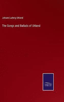 Songs and Ballads of Uhland