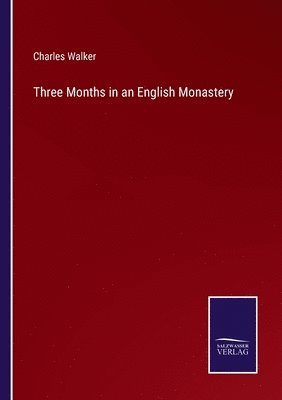 Three Months in an English Monastery 1