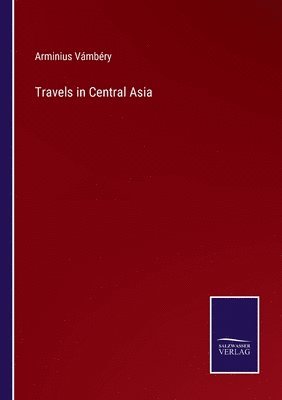 bokomslag Travels in Central Asia