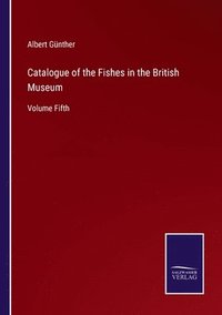 bokomslag Catalogue of the Fishes in the British Museum