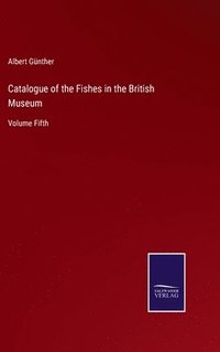 bokomslag Catalogue of the Fishes in the British Museum