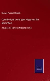 bokomslag Contributions to the early History of the North-West