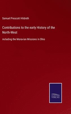 bokomslag Contributions to the early History of the North-West