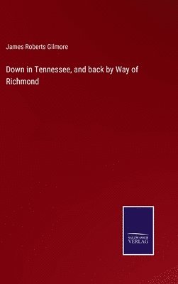 bokomslag Down in Tennessee, and back by Way of Richmond