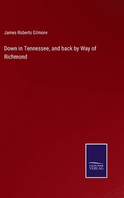 Down in Tennessee, and back by Way of Richmond