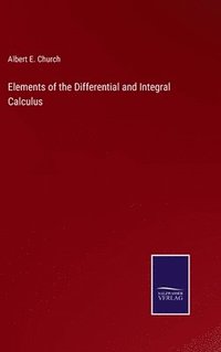 bokomslag Elements of the Differential and Integral Calculus