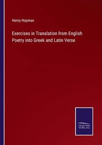 bokomslag Exercises in Translation from English Poetry into Greek and Latin Verse