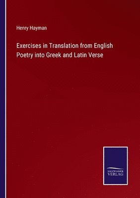 Exercises in Translation from English Poetry into Greek and Latin Verse 1