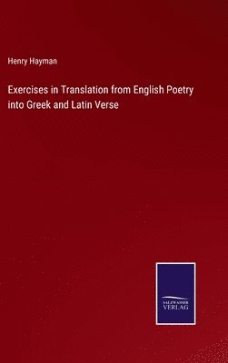 Exercises in Translation from English Poetry into Greek and Latin Verse 1