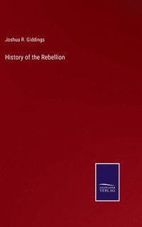 bokomslag History of the Rebellion