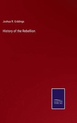 bokomslag History of the Rebellion