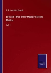 bokomslag Life and Times of Her Majesty Caroline Matilda