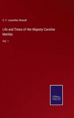 bokomslag Life and Times of Her Majesty Caroline Matilda