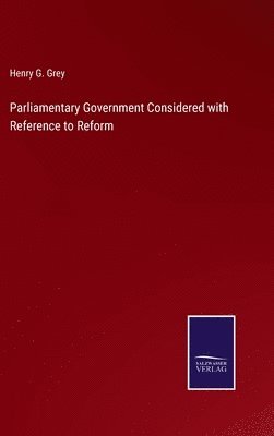 bokomslag Parliamentary Government Considered with Reference to Reform