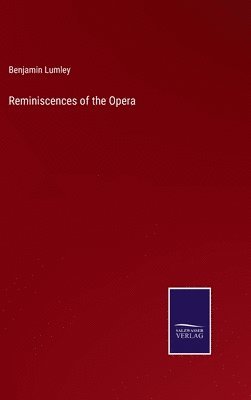 Reminiscences of the Opera 1