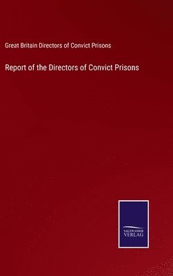 Report of the Directors of Convict Prisons 1
