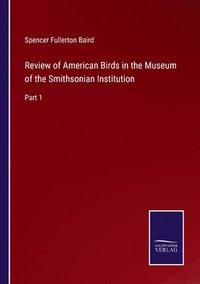 bokomslag Review of American Birds in the Museum of the Smithsonian Institution