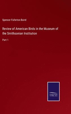 bokomslag Review of American Birds in the Museum of the Smithsonian Institution