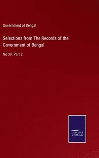bokomslag Selections from The Records of the Government of Bengal