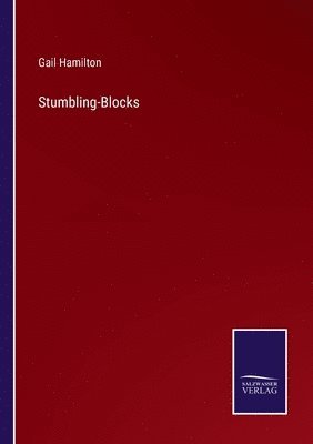 Gail Hamilton - Stumbling-Blocks, Häftad