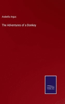 Arabella Argus - Adventures of a Donkey, Inbunden