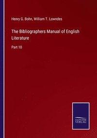 bokomslag The Bibliographers Manual of English Literature