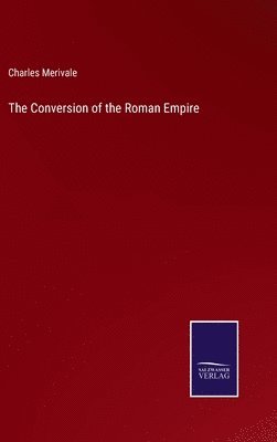 The Conversion of the Roman Empire 1