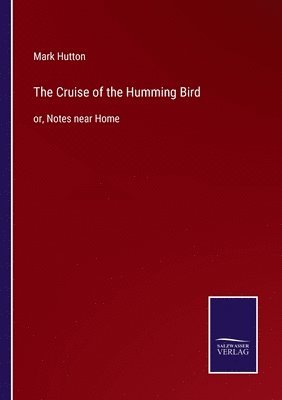 bokomslag The Cruise of the Humming Bird