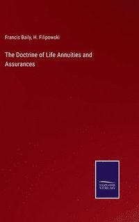 bokomslag The Doctrine of Life Annuities and Assurances