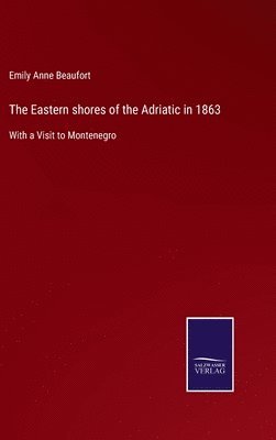 Eastern shores of the Adriatic in 1863
