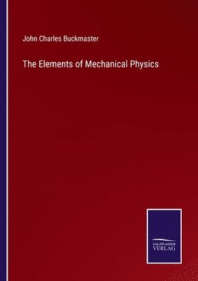 bokomslag The Elements of Mechanical Physics