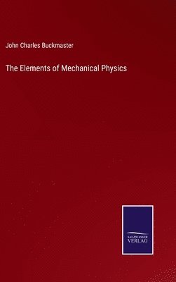 bokomslag The Elements of Mechanical Physics