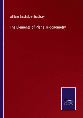 bokomslag The Elements of Plane Trigonometry