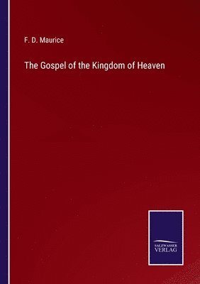 F D Maurice, F. D. Maurice - Gospel of the Kingdom of Heaven, Häftad