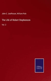 bokomslag The Life of Robert Stephenson