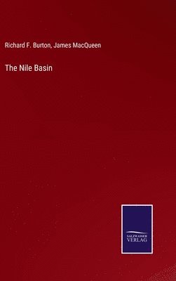 Richard F Burton, James Macqueen - Nile Basin, Inbunden