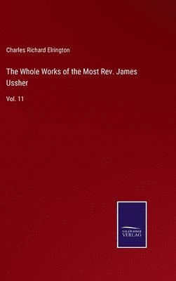 Charles Richard Elrington - Whole Works of the Most Rev. James Ussher, Inbunden