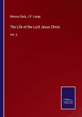 bokomslag The Life of the Lord Jesus Christ