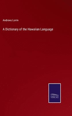 bokomslag A Dictionary of the Hawaiian Language