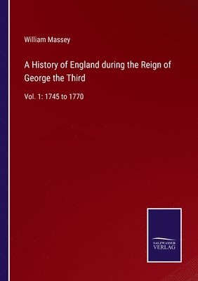 History of England during the Reign of George the Third