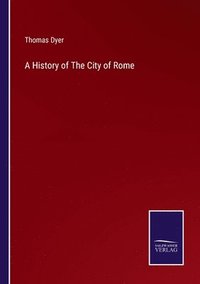 bokomslag A History of The City of Rome
