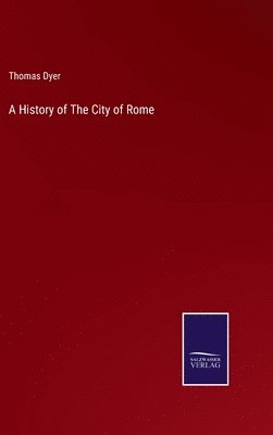 bokomslag A History of The City of Rome