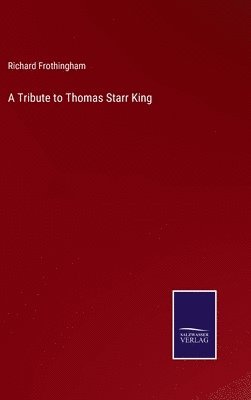 Tribute to Thomas Starr King