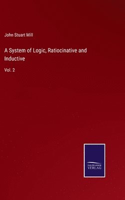 bokomslag A System of Logic, Ratiocinative and Inductive