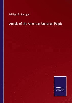 Annals of the American Unitarian Pulpit
