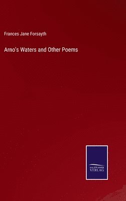 bokomslag Arno's Waters and Other Poems