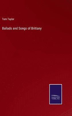 Tom Taylor - Ballads and Songs of Brittany, Inbunden